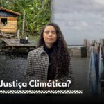 O que é Justiça Climática?